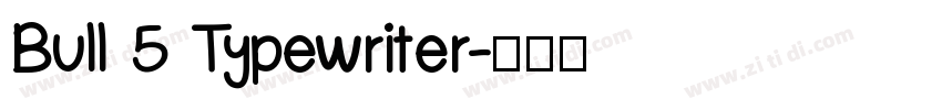Bull 5 Typewriter字体转换